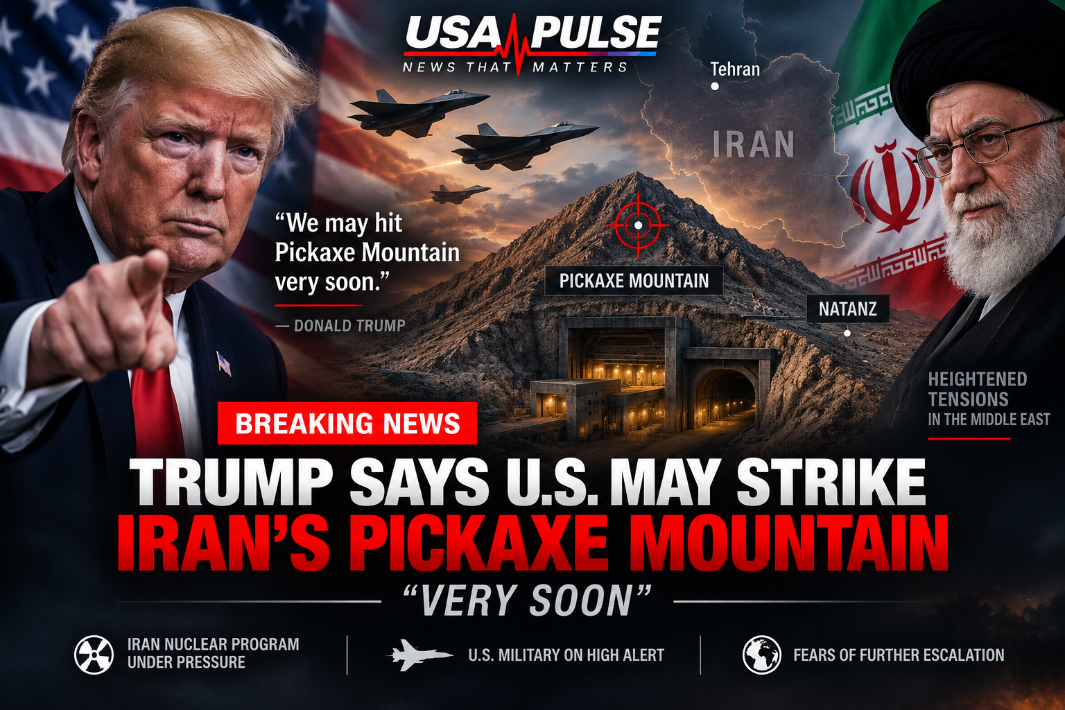 🇺🇸🇮🇷 Trump Says U.S. May Soon Strike Iran’s “Pickaxe Mountain” Nuclear Site