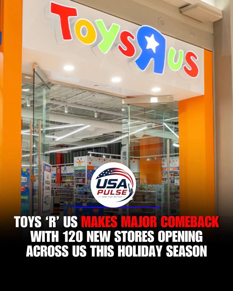 Toys “R” Us Is Making a Major U.S. Comeback With 120 New Stores Planned