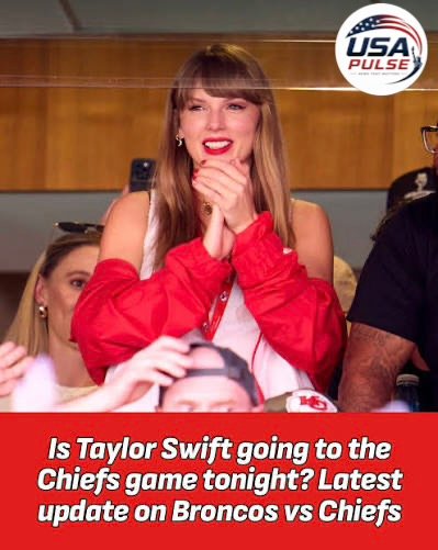 Taylor Swift Returns to Arrowhead as Chiefs Open NFL Season Against Broncos